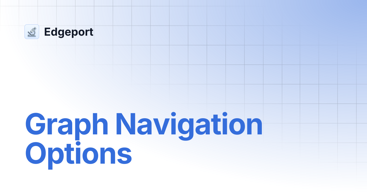 Graph Navigation Options | Edgeport